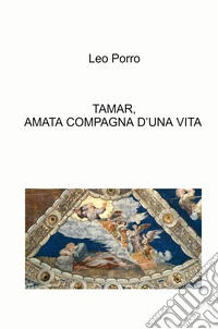 Tamar, amata compagna d'una vita libro