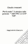 Per la serie « Il principe delle galassie » Dentro lo zep tepi. I viaggi astrali di Jacopino libro di Innocenti Claudio