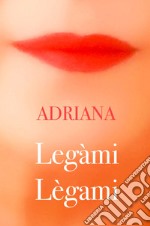 Legàmi légami libro