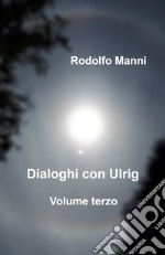 Dialoghi con Ulrig. Vol. 3 libro