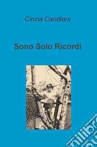 Sono solo ricordi libro