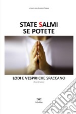 State salmi se potete. Lodi e vespri che spaccano libro