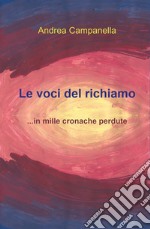 Le voci del richiamo... in mille cronache perdute libro