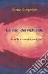 Le voci del richiamo... in mille cronache perdute libro di Campanella Andrea