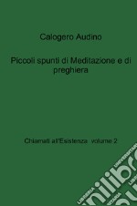 Chiamati all'esistenza. Vol. 2: Piccoli spunti di Meditazione e di preghiera