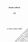 LEI. Le ferite diventano feritoie libro di Califano Claudio