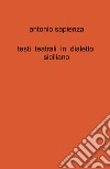 Testi teatrali in dialetto siciliano libro