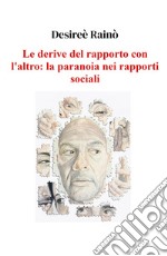 Le derive del rapporto con l'altro: la paranoia nei rapporti sociali libro