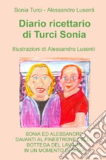 Diario ricettario di Turci Sonia