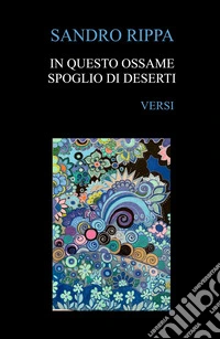 In questo ossame spoglio di deserti libro