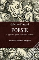 Poesie. In appendice due epitaffi di Teodoro Guainerio libro