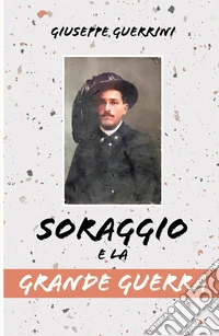 Soraggio e la Grande Guerra