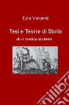 Tesi e tesine di storia di un medico studente libro di Vincenti Ezio