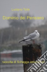 Dominio del pensiero. Raccolta di schegge emozionali libro