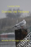 Dominio del pensiero. Raccolta di schegge emozionali libro di Tolin Luciano