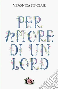 Per amore di un Lord libro