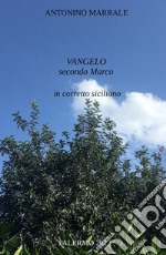 Vangelo secondo Marco in corretto siciliano libro