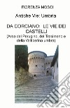 Itinerari medievali: Umbria. Da Corciano: le vie dei castelli. (Area del Perugino, del Trasimeno e della Valtiberina umbra) libro