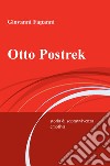 Otto Postrek. Storia di sopravvivenza emotiva libro