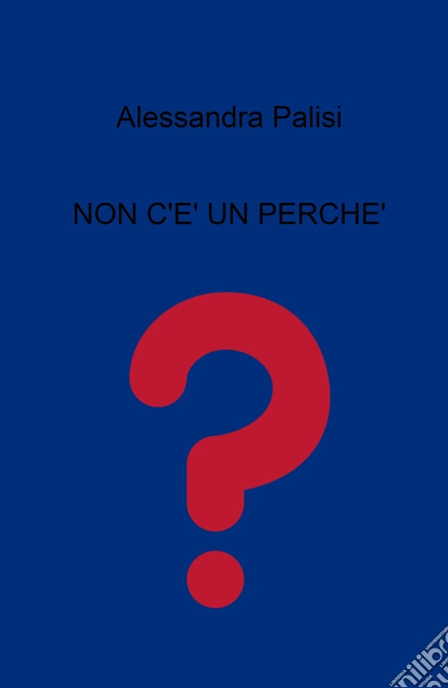 Non c'è un perché
