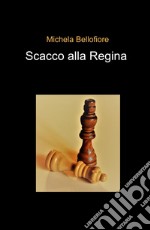 Scacco alla Regina libro