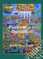 Psichedelia in opposition. Vol. 11: Frank Zappa libro