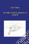 Se tutto va bene andiamo in serie B libro di Festa Ciro