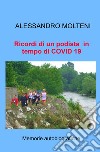 Ricordi di un podista in tempo di COVID 19. Memorie autobiografiche libro di Molteni Sandro