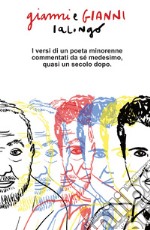 Gianni e Gianni Ialongo. I versi di un poeta minorenne commentati da se medesimo circa un secolo dopo libro