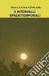 5 intervalli spaziotemporali. Macchina del tempo libro