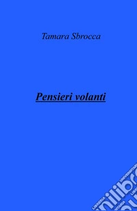 Pensieri volanti libro