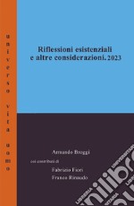 Riflessioni esistenziali ed altre considerazioni. 2023 libro