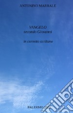 Vangelo secondo Giovanni in corretto siciliano libro