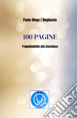 100 pagine. Propedeutiche alla coscienza