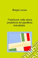 Flashback nella storia produttiva del pastificio industriale libro