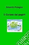 Il colore dei papiri libro di Petagna Edoardo