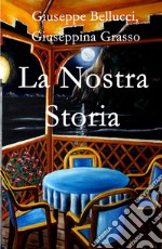 La nostra storia libro