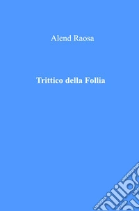 Trittico della follia libro