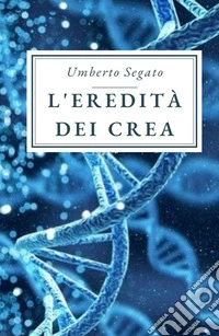 L'eredita dei Crea libro