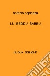 Lu beddu babbu. Poesie in dialetto siciliano anni 1970 -2022. Nuova ediz. libro di Sapienza Antonio