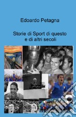 Storie di Sport di questo e di altri secoli libro