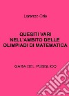 Quesiti vari nell'ambito delle olimpiadi di matematica. Gara del pubblico libro