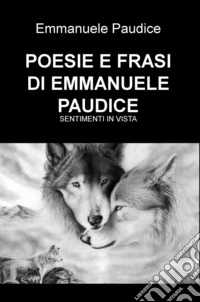 Poesie e frasi. Sentimenti in vista libro