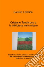 Cristiano Tenebroso e la biblioteca nel cimitero