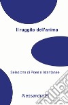 Il ruggito di un'anima scalza. Selezione di poesie istantanee libro