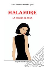 Malamore. La storia di Anna libro