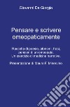 Pensare e scrivere omeopaticamente. Raccolta di poesie, aforismi, frasi, pensieri di un omeopata. Un esercizio di medicina narrativa libro