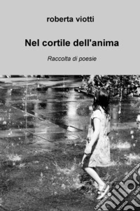 Nel cortile dell'anima libro