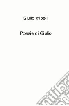 Poesie di Giulio libro