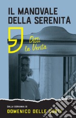 Il manovale della serenità. Ditti la verità libro